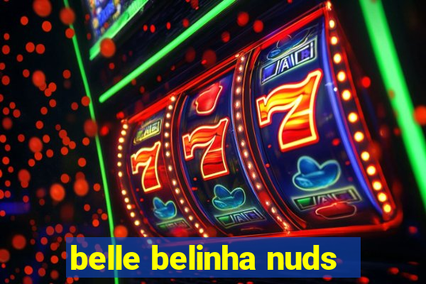 belle belinha nuds